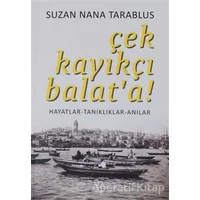 Çek Kayıkçı Balata! - Suzan Nana Tarablus - Varlık Yayınları