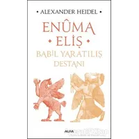 Enüma Eliş - Babil Yaratılış Destanı - Alexander Heidel - Alfa Yayınları