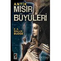 Antik Mısır Büyüleri - E.A. Wallis Budge - Onbir Yayınları