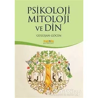 Psikoloji Mitoloji ve Din - Gülüşan Göcen - Kaknüs Yayınları