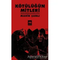 Kötülüğün Mitleri - Mahir Şanlı - Ötüken Neşriyat