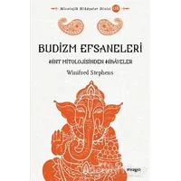 Budizm Efsaneleri - Winifred Stephens - Maya Kitap