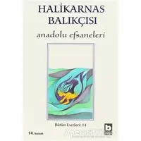 Halikarnas Balıkçısı - Anadolu Efsaneleri Bütün Eserleri 14