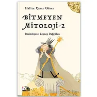 Bitmeyen Mitoloji - 2 - Hafize Çınar Güner - Nesin Yayınevi