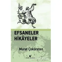 Efsaneler Hikayeler - Murat Çoküreten - Öteki Yayınevi