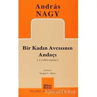 Bir Kadın Avcısının Andaçı - Andras Nagy - Mitos Boyut Yayınları