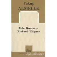 Oda Komşum Richard Wagner - Yakup Almelek - Mitos Boyut Yayınları