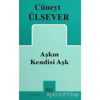 Aşkın Kendisi Aşk - Cüneyt Ülsever - Mitos Boyut Yayınları