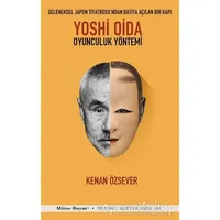 Yoshi Oida - Oyunculuk Yöntemi - Kenan Özsever - Mitos Boyut Yayınları