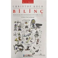 Bilinç - Romantik Bir İndirgemecinin İtirafları - Christof Koch - Mitra Yayınları