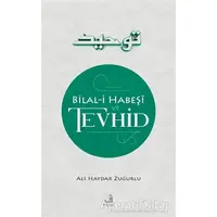 Bilal-i Habes¸i ve Tevhid - Ali Haydar Zuğurlu - Fecr Yayınları