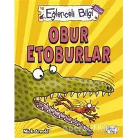 Eğlenceli Bilgi Bilim 16 - Obur Etoburlar - Nick Arnold - Eğlenceli Bilgi Yayınları