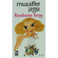 Kasabanın Yarısı - Muzaffer İzgü - Bilgi Yayınevi