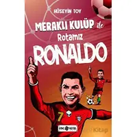 Meraklı Kulüp ile Rotamız Ronaldo - Hüseyin Toy - Genç Hayat