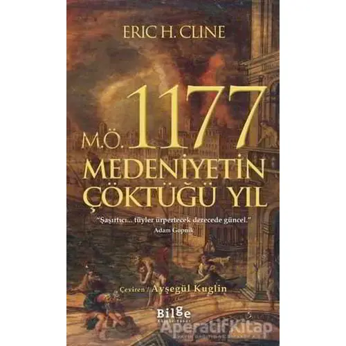 M.Ö. 1177 Medeniyetin Çöktüğü Yıl - Eric H. Cline - Bilge Kültür Sanat