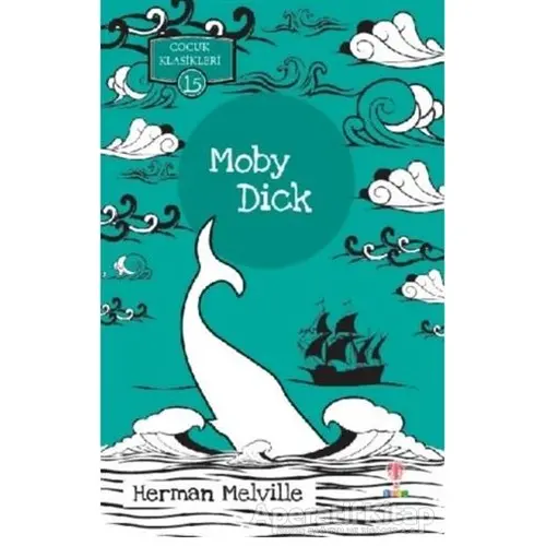 Moby Dick - Çocuk Klasikleri 15 - Herman Melville - Dahi Çocuk Yayınları