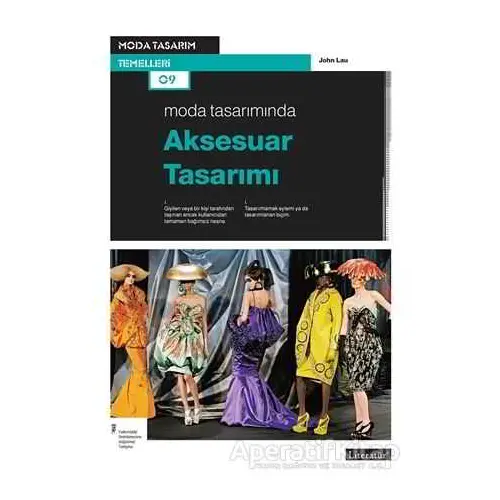 Moda Tasarımında Aksesuar Tasarımı - John Lau - Literatür Yayıncılık