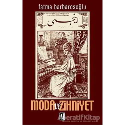Moda ve Zihniyet - Fatma Barbarosoğlu - İz Yayıncılık