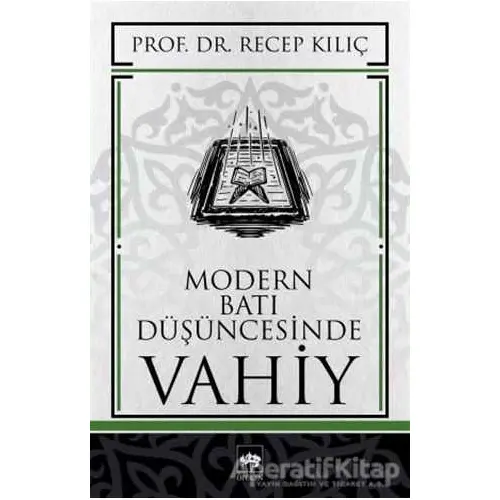 Modern Batı Düşüncesinde Vahiy - Recep Kılıç - Ötüken Neşriyat