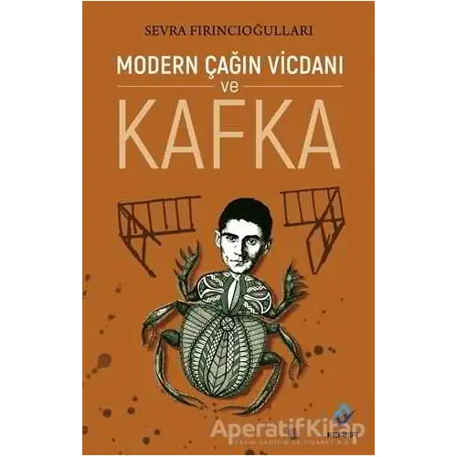 Modern Çağın Vicdanı ve Kafka - Sevra Fırıncıoğulları - Ferfir Yayıncılık