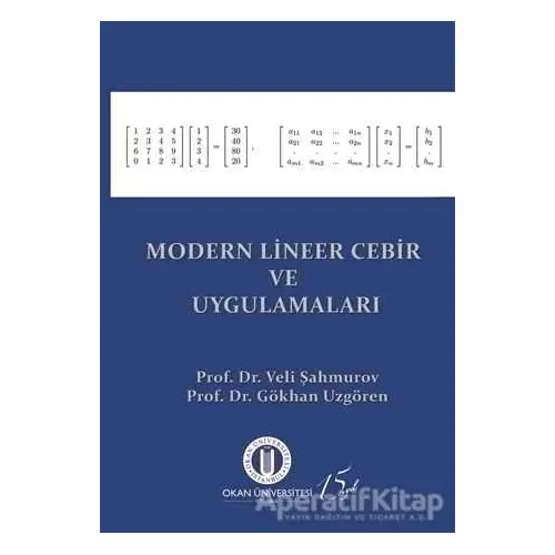 Modern Lineer Cebir ve Uygulamaları - Veli Şahmurov - Okan Üniversitesi Kitapları