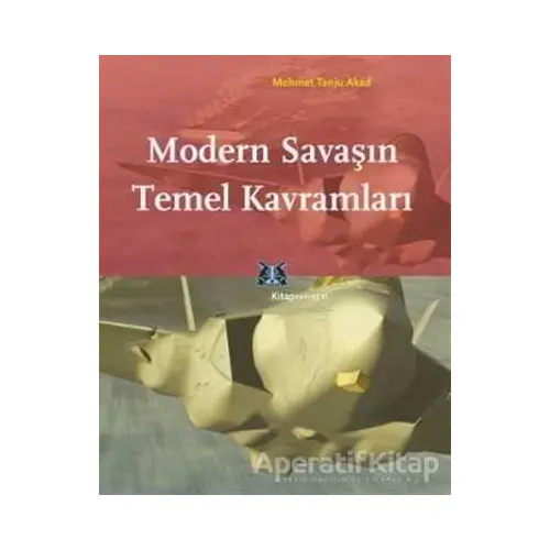 Modern Savaşın Temel Kavramları - Mehmet Tanju Akad - Kitap Yayınevi