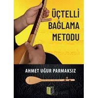 Üçtelli Bağlama Metodu - Ahmet Uğur Parmaksız - Kitapol Yayınları