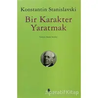 Bir Karakter Yaratmak - Konstantin Stanislavski - Agora Kitaplığı