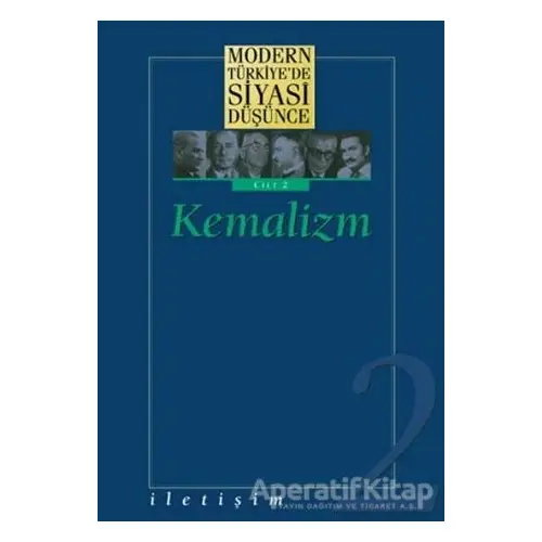 Modern Türkiye’de Siyasi Düşünce Kemalizm Cilt 2 - Derleme - İletişim Yayınevi