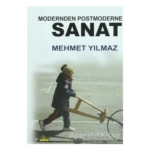 Modernden Postmoderne Sanat - Mehmet Yılmaz - Ütopya Yayınevi