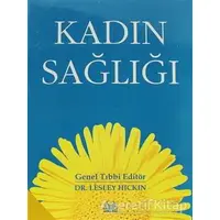 Kadın Sağlığı - Lesley Hickin - Arkadaş Yayınları