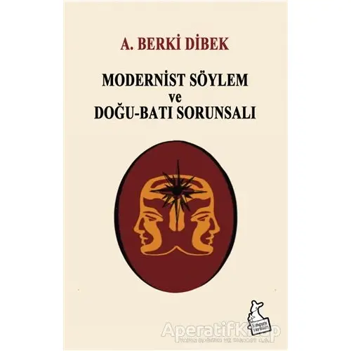 Modernist Söylem ve Doğu-Batı Sorunsalı - A. Berki Dibek - Kanguru Yayınları