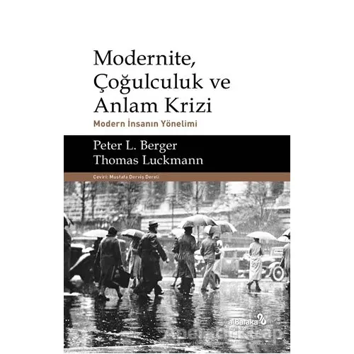 Modernite, Çoğulculuk ve Anlam Krizi - Peter L. Berger - Albaraka Yayınları