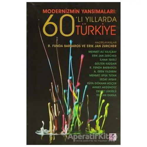 Modernizmin Yansımaları: 60’lı Yıllarda Türkiye - Kolektif - Efil Yayınevi