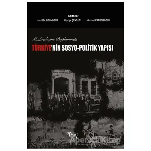 Modernleşme Bağlamında Türkiye’nin Sosyo-Politik Yapısı - Kolektif - İmaj Yayıncılık