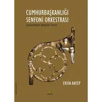 Cumhurbaşkanlığı Senfoni Orkestrası - Ersin Antep - Elma Yayınevi