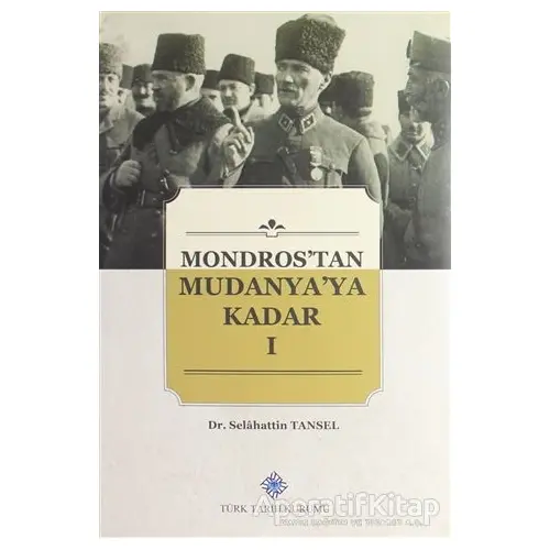 Mondrostan Mudanyaya Kadar ( 4 Cilt Takım) - Selahattin Tansel - Türk Tarih Kurumu Yayınları