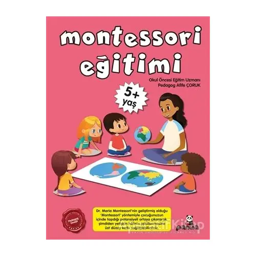 Montessori Eğitimi +5 Yaş - Afife Çoruk - Beyaz Panda Yayınları