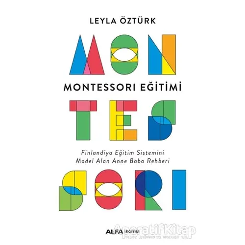 Montessori Eğitimi - Leyla Öztürk - Alfa Yayınları