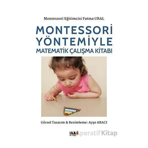 Montessori Yöntemiyle Matematik Çalışma - Fatma Ural - Tilki Kitap