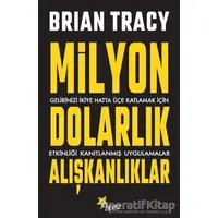 Milyon Dolarlık Alışkanlıklar - Brian Tracy - Beyaz Yayınları