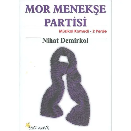 Mor Menekşe Partisi - Nihat Demirkol - Beyaz Yayınları