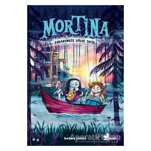 Mortina - Esrarengiz Gölde Tatil - Barbara Cantini - Çınar Yayınları