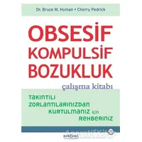 Obsesif Kompulsif Bozukluk Çalışma Kitabı - Bruce M. Hyman - Psikonet Yayınları