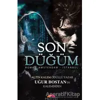 Son Düğüm - Uğur Bostan - Motto Yayınları