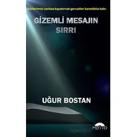 Gizemli Mesajın Sırrı - Uğur Bostan - Motto Yayınları