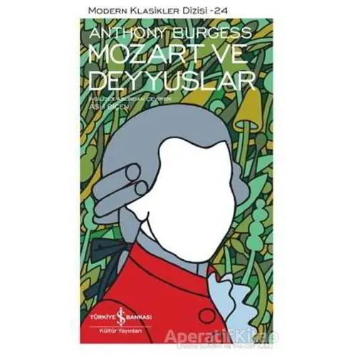 Mozart ve Deyyuslar - Anthony Burgess - İş Bankası Kültür Yayınları