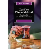 Zarif ve Dinen Makbul - Aksu Akçaoğlu - İletişim Yayınevi