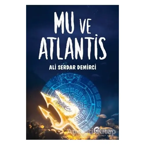 Mu ve Atlantis - Ali Serdar Demirci - Eftalya Kitap