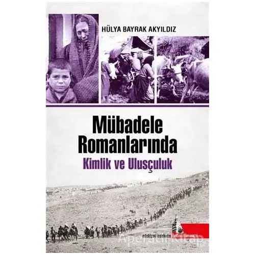 Mübadele Romanlarında Kimlik ve Ulusçuluk - Hülya Bayrak Akyıldız - Doğu Kütüphanesi